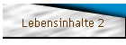 Lebensinhalte 2