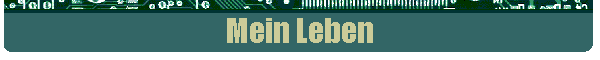 Mein Leben